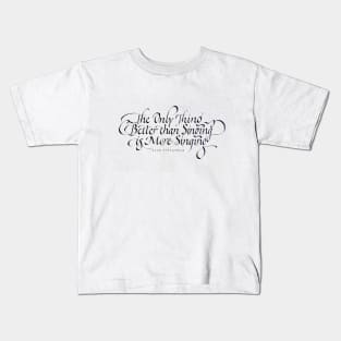 Thing Better than Singing Kids T-Shirt